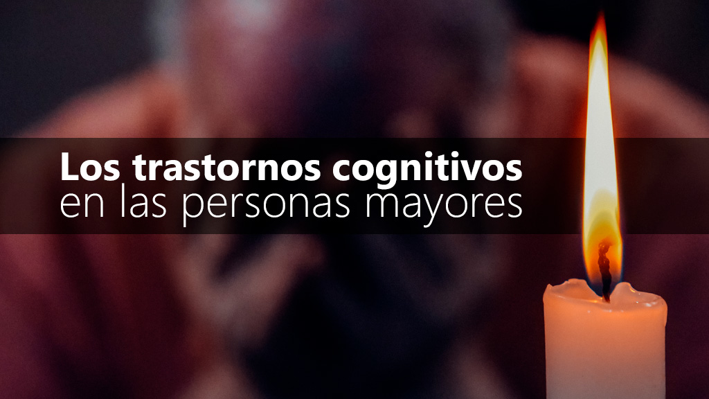 Curso de Trastornos cognitivos en personas mayores